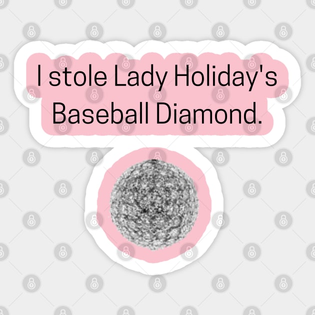 Lady Holidays's Baseball Diamond Sticker by Said with wit